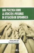 Gua prctica sobre la atencin a personas en situacin de dependencia