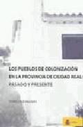 Los pueblos de colonizacin en la provincia de Ciudad Real