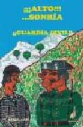 ¡¡¡Alto!!! ... sonría ¡¡Guardia Civil!!