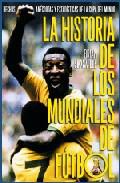 La historia de los mundiales de ftbol