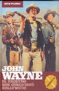 John Wayne : 

el vaquero que conquist Hollywood, 2