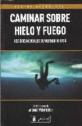 Caminar sobre hielo y fuego