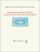 Ensayos sobre poesa andaluza del Siglo de Oro