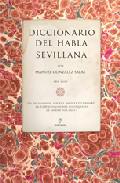 Diccionario del habla sevillana : su fraseologa, voces y matices peculiares en 3.000 definiciones coloquiales de 

