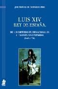 Luis XIV rey de Espaa