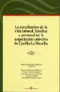 La conciliacin de la vida laboral, familiar y personal en la negociacin colectiva de Castilla-La Mancha