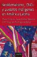 Neoliberalismo, ONGs y pueblos indgenas en Amrica Latina