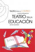 Teatro para el cambio en la educacin  Nuevos enfoques del teatro en la educacin