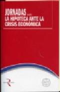 Jornadas sobre la hipoteca ante la crisis econmica