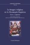 La imagen religiosa en la Monarquía hispánica