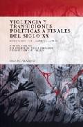 Violencia y transiciones polticas a finales del siglo XX