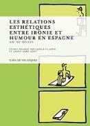 Les relations esthétiques entre ironie et humour en Espagne, XIXe-XXe siècles