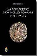 Las acuaciones provinciales romanas de Hispania