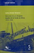 Memorias de un refugiado espaol en el norte de frica, 1939-1956