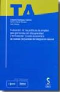 Evaluacin de las polticas de empleo para personas con discapacidad y formulacin y coste econmico de nuevas 

propuestas de integracin laboral