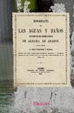 Monografa de las aguas y baos minero-termomedicinales de Alhama de Aragn
