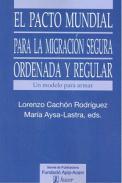 El pacto mundial para la migracin segura, ordenada y regular