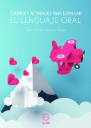 Cuentos y actividades para estimular el lenguaje oral