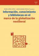 Informacin, conocimiento y bibliotecas en el marco de la globalizacin neoliberal
