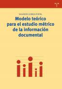 Modelo terico para el estudio mtrico de la informacin documental