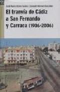 El tranva de Cdiz a San Fernando y Carraca, 1906-2006