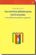 Los servicios bibliotecarios multiculturales en las bibliotecas pblicas espaolas