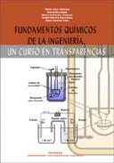 Fundamentos qumicos de la ingeniera. Un curso en transparencias