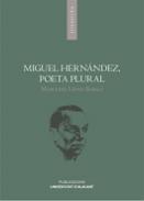 Miguel Hernndez, poeta plural