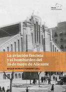 La aviacin fascista y el bombardeo del 25 de mayo de Alicante