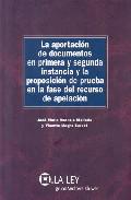 La aportacin de documentos en primera y segunda instancia y la proposicin de prueba en la fase del recurso de 

apelacin