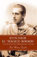 Don Jaime, el trgico Borbn