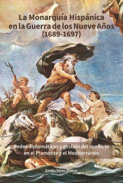 La monarqu�a hisp�nica en la guerra de nueve a�os (1689-1697)