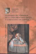 Glosario de trminos de la indumentaria regia y cortesana en Espaa