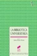 La biblioteca universitaria