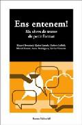 Ens entenem!