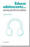 Educar adolescents... sense perdre la calma