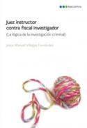 Fiscal investigador contra juez instructor