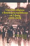 Cuestin religiosa y democracia republicana en Espaa (1931-1939)