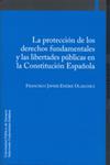 La proteccin de los derechos fundamentales y las libertades en la Constitucin Espaola