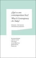 Qu es arte contemporneo hoy? = What is contemporary art today?