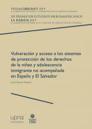 Vulneración y acceso a los sistemas de protección de los derechos de la niñez y adolescencia inmigrante no acompañada en España y El Salvador