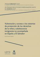 Vulneracin y acceso a los sistemas de proteccin de los derechos de la niez y adolescencia inmigrante no acompaada en Espaa y El Salvador