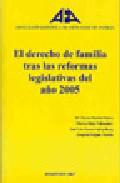 El derecho de familia tras las reformas legislativas del ao 2005