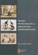 Prensa y propaganda en la emancipacin hispanoamericana
