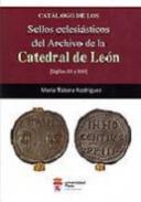 Catlogo de los sellos eclesisticos del Archivo de la Catedral de Len