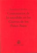 Comentarios de don Bernardino de Mendoa de lo sucedido en las guerras de los Pases Baxos, desde el ao de 1567 hasta 

el de 1577