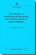 Una solucin a la planificacin de operaciones para la defensa basada en agentes inteligentes