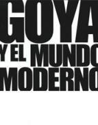 Goya y el mundo moderno