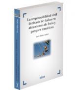 La responsabilidad civil derivada de daos en atracciones de feria y parques temticos