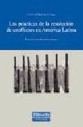 Las prcticas de la resolucin de conflictos en Amrica Latina